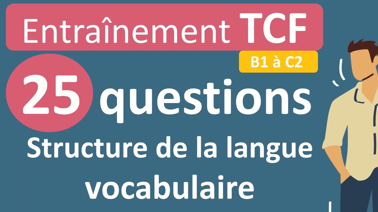 Entraînement TCF - structure de la langue vocabulaire B1 à C2