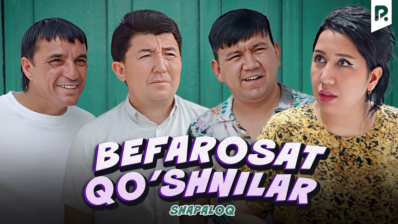 Shapaloq - Befarosat qo'shnilar (hajviy ko'rsatuv)
