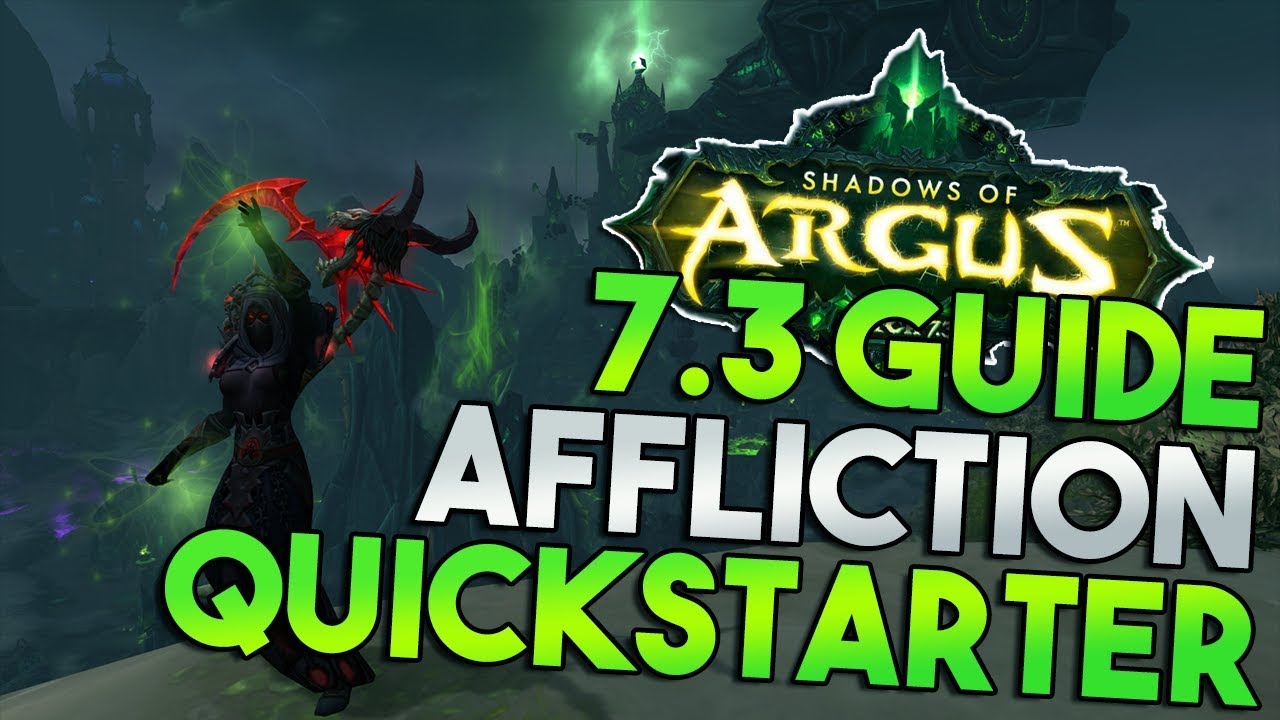 7.3 Affliction Warlock Quickstarter Guide!