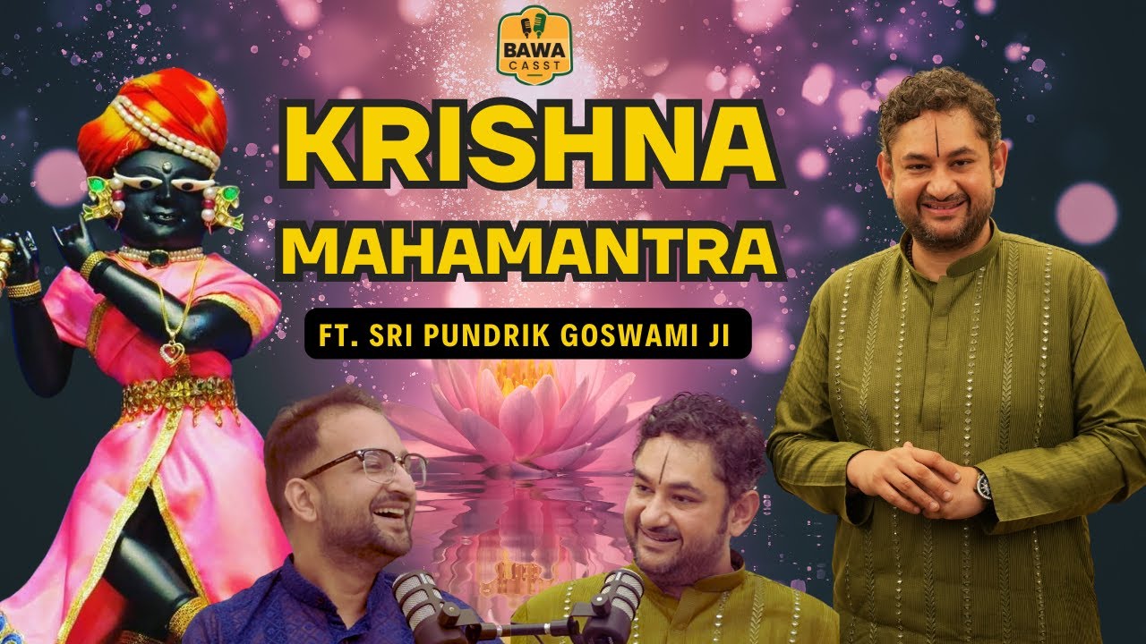 Part 1 - Krishna Mahamantra, Relations, Emotions & Self Introspection FT. Sri Pundrik Goswami Ji