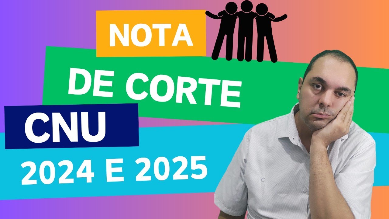 Qual nota precisa para passar no CNU 2025? Qual a Nota de corte do CNU 2024?