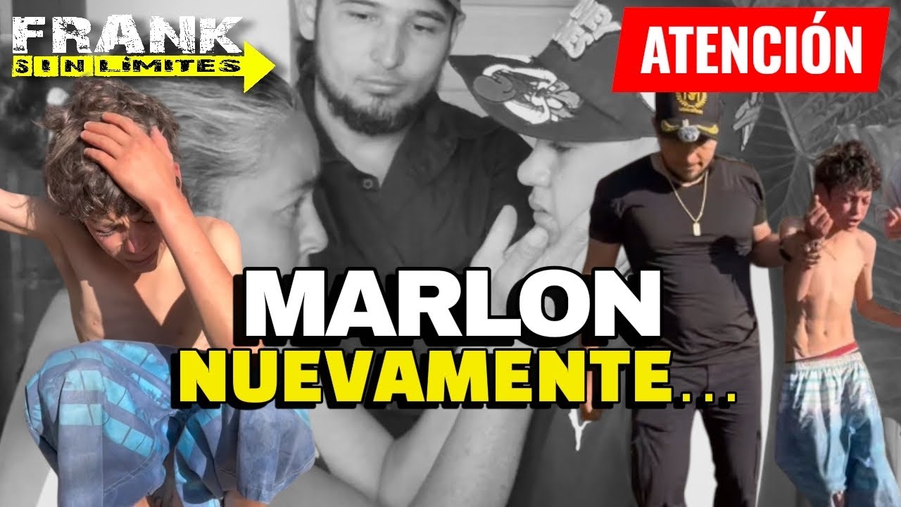 “MARLON NUEVAMENTE… UNA HISTORIA QUE ROMPE EL ALMA  - FRANK SIN LÍMITES” #franksinlimites