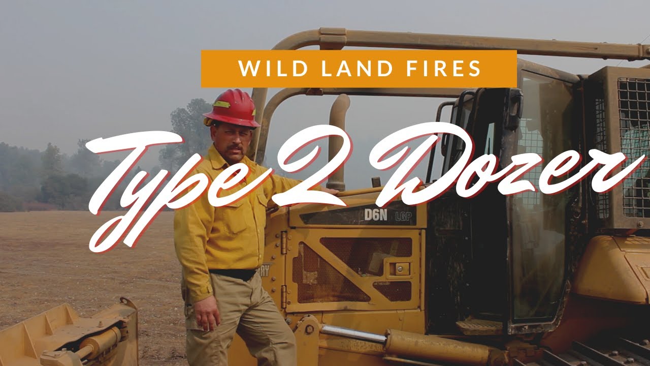 Wildland Fire Type 2 Dozer - Inside and Out - August Complex Fire