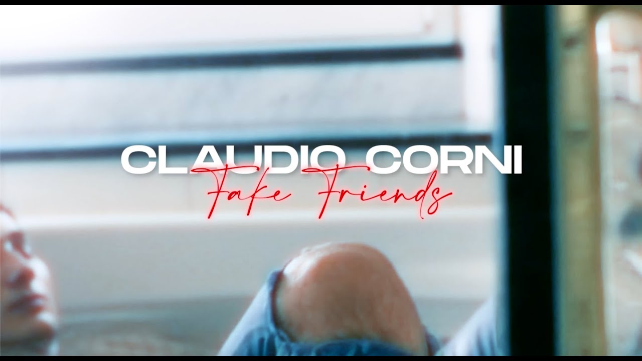ClaudioCorni - Fake Friends (prod.Noir)