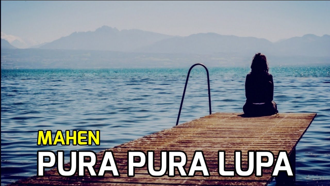 MAHEN - PURA PURA LUPA (Lirik)