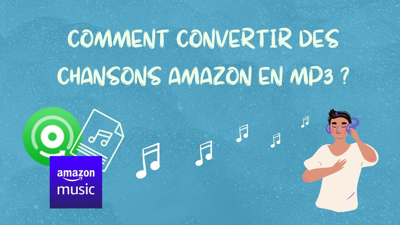 Comment convertir des chansons Amazon en MP3 ?