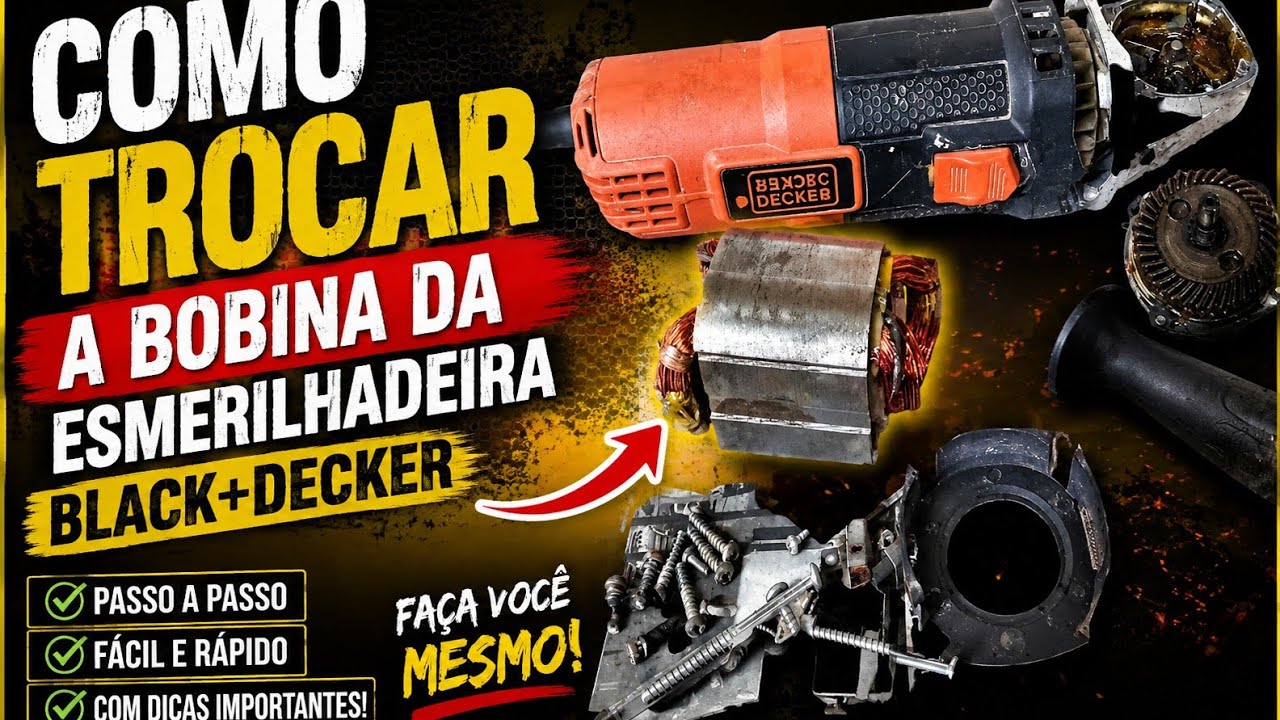 COMO TROCAR A BOBINA DA ESMERILHADEIRA BLACK+ DECKER