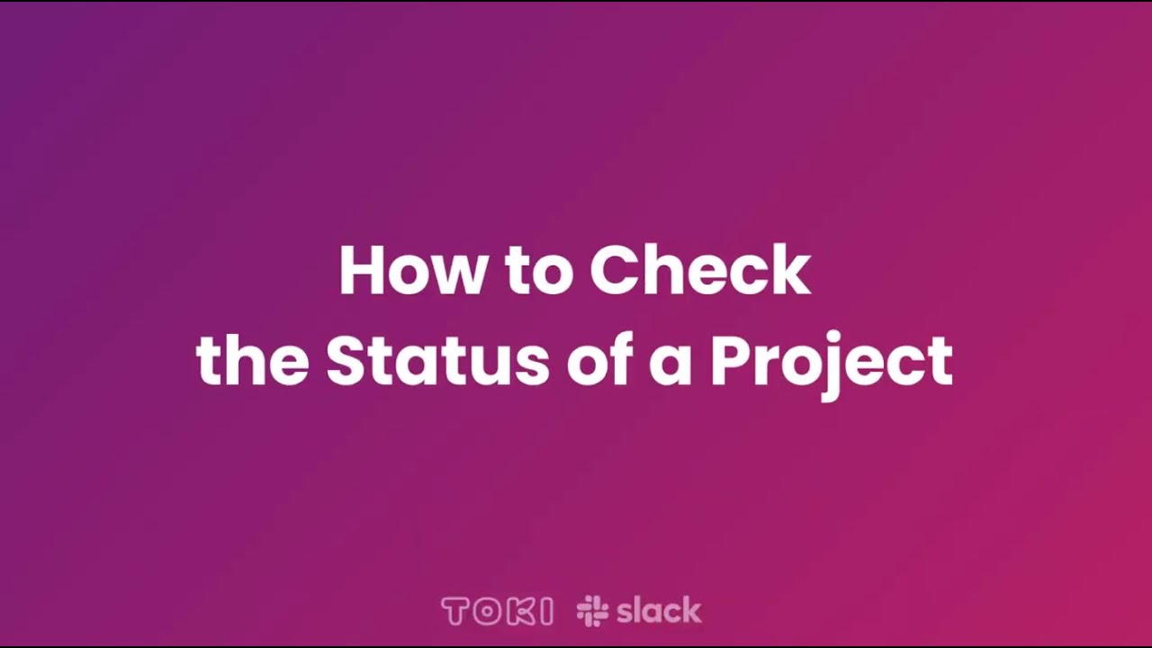 How to Check Project Status Using Toki on Slack