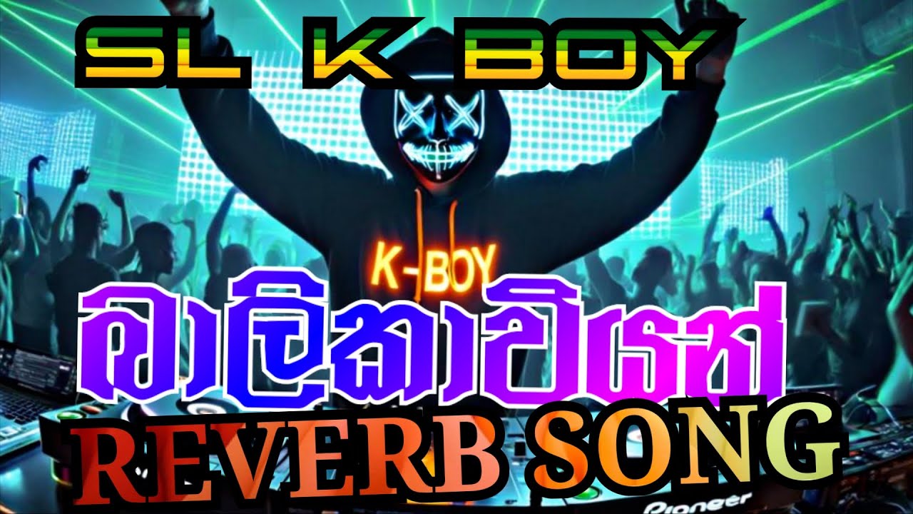 බාලිකාවියන් song../SL K BOY REVERB,/balikaviyan