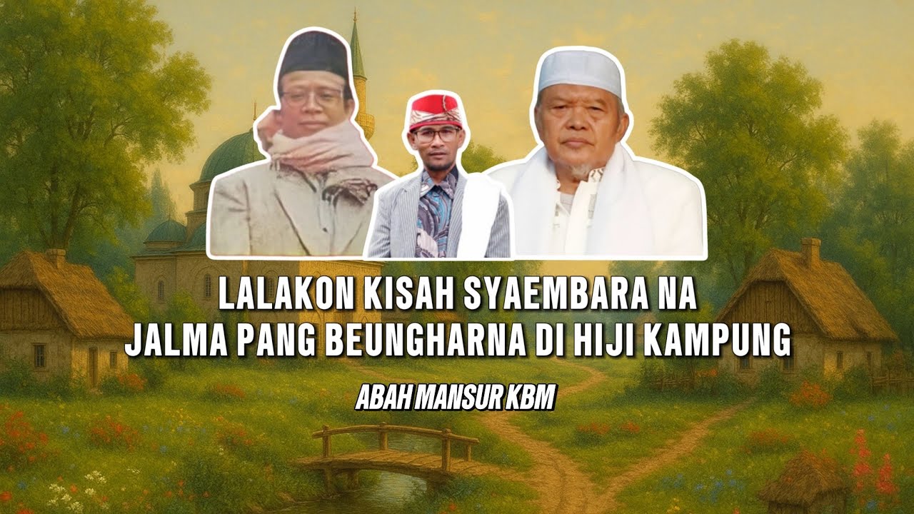 LALAKON KISAH SYAEMBARA NA JALMA BEUNGHAR - ABAH MANSUR KBM #kisah #sunda #lalakon