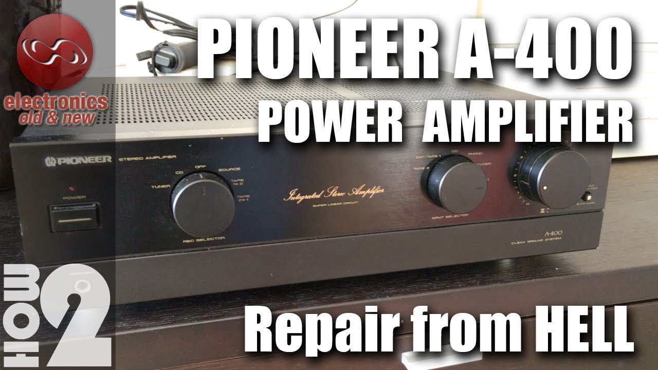 Pioneer A-400 repair from hell