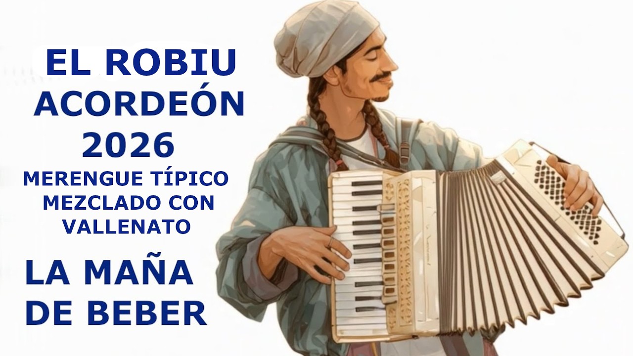 EL RUBIO ACORDEÓN (2026) LA MAÑA DE BEBER