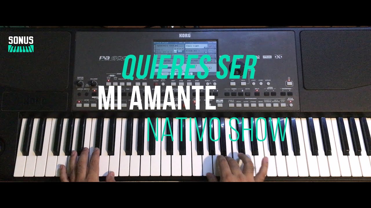 QUIERES SER MI AMANTE - NATIVO SHOW#SONUS #RITMOSKORGPA