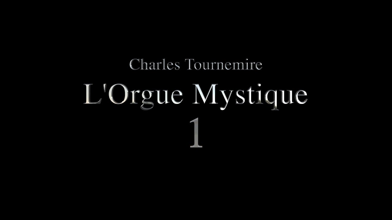 Charles Tournemire, L’Orgue Mystique, No. 1 - Dominica III Adventus