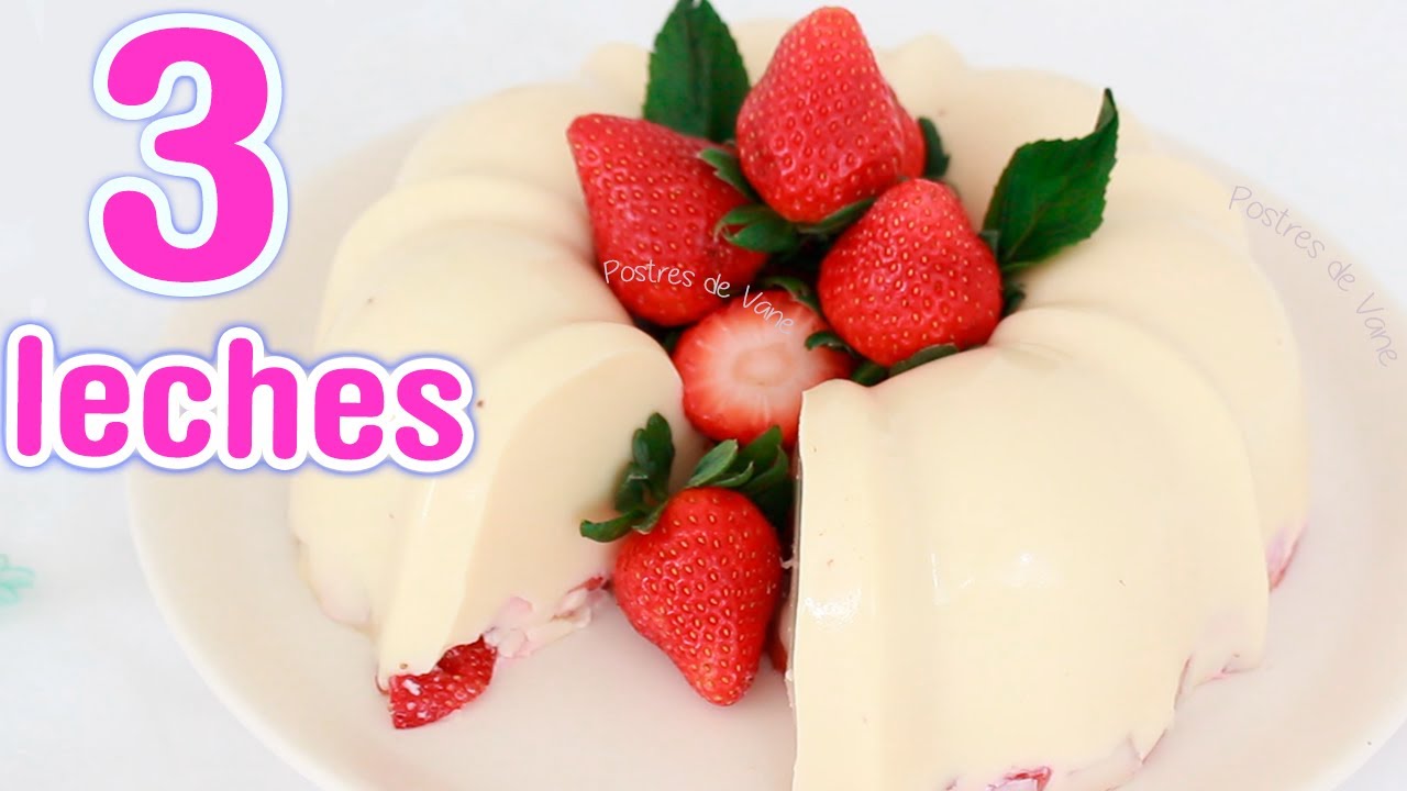 Gelatina TRES LECHES postre F&aacute;cil | Postres de Vane