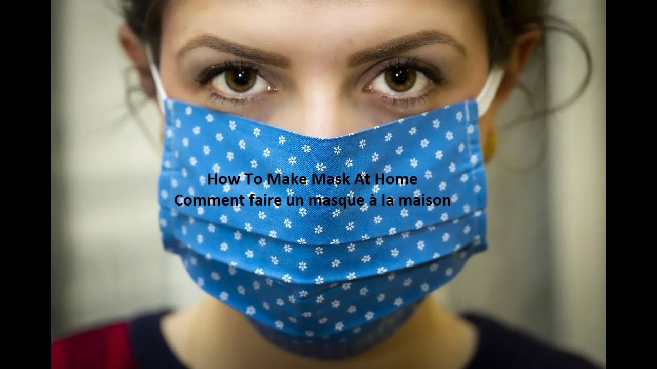 How To Make Mask At Home - Comment Faire Un Masque &agrave; La Maison