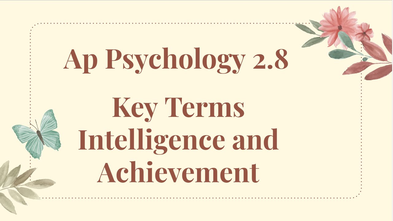 AP Psychology 2025 | Intelligence and Achievement 2.8 | Key Terms | Key to the 5!