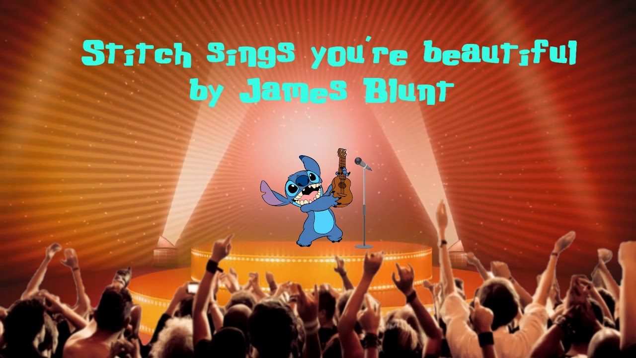 Stitch Sings You're Beautiful By James Blunt Cover