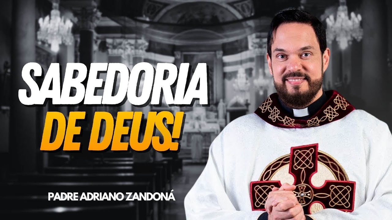 Assim é a Sabedoria que Vem de Deus - Pe  Adriano Zandoná