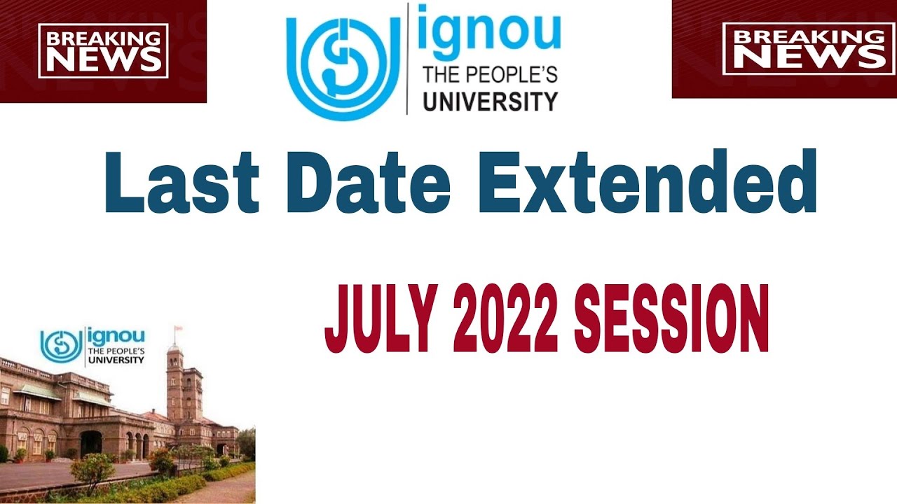ignou admission 2022 july session news | ignou admission form date extended 2022