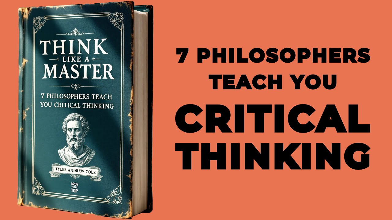 Think Like A Master: 7 Philosophers Teach You Critical Thinking (Audiobook)