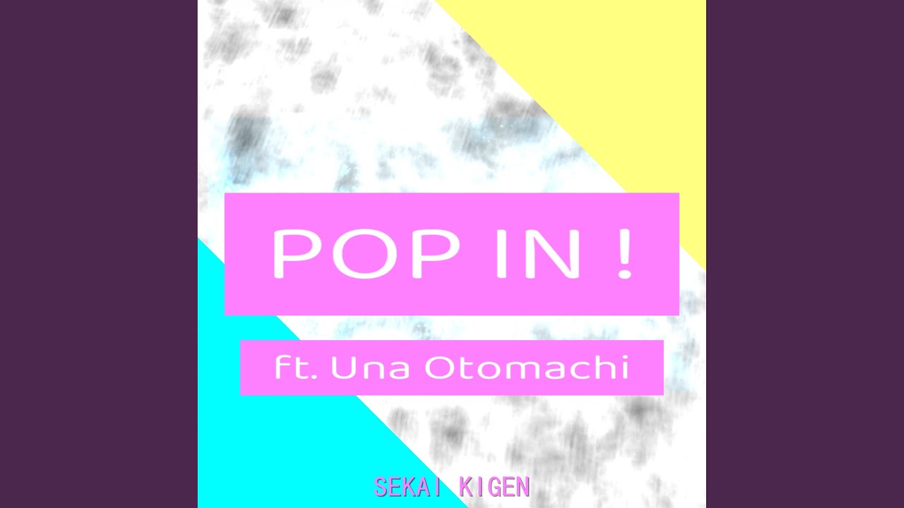 Pop In!