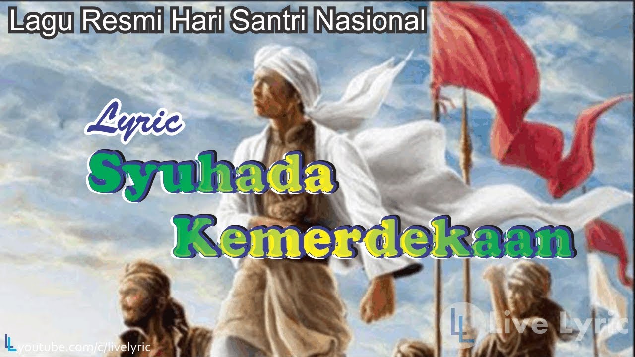 Syuhada Kemerdekaan Official Lagu Hari Santri Nasional Full Lirik