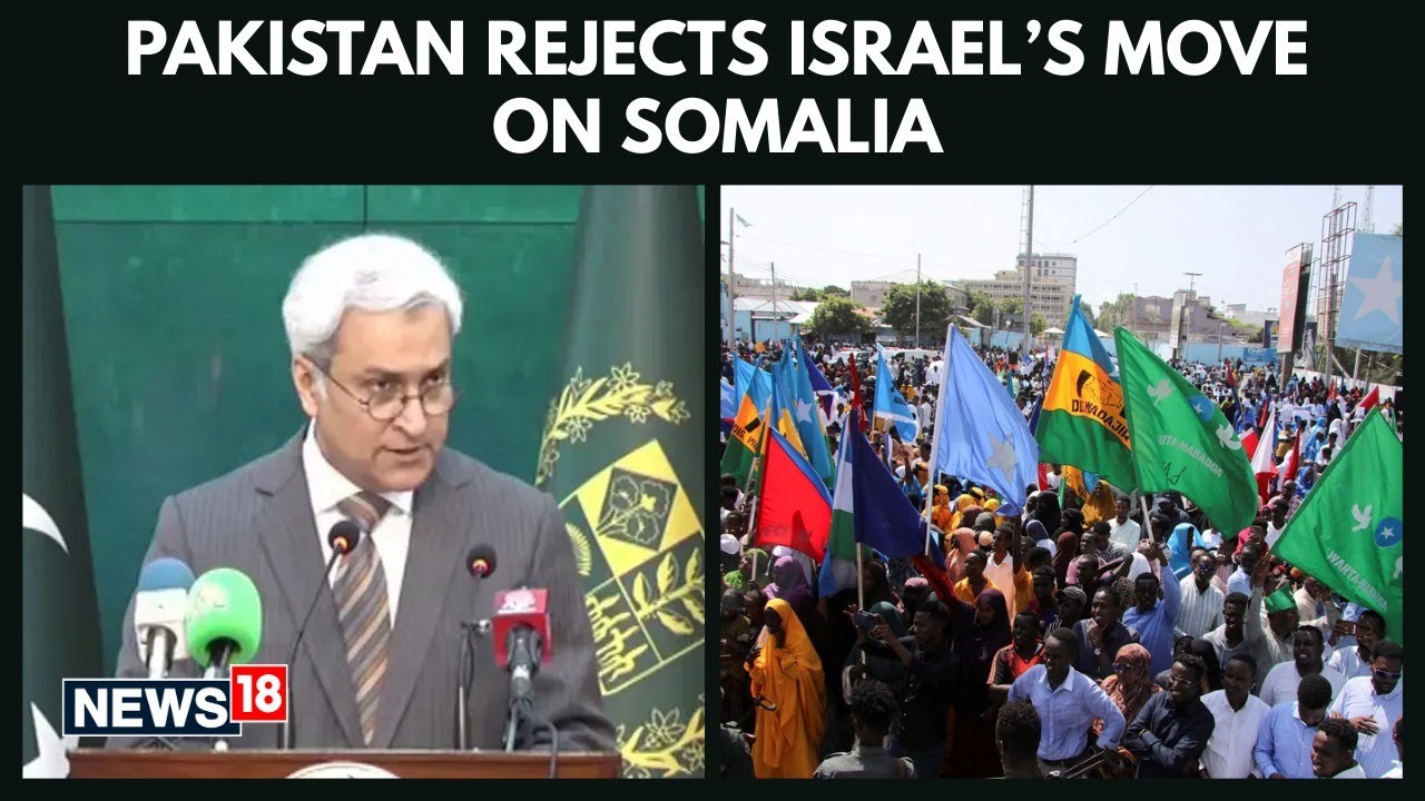 Pakistan Objects to Israel&rsquo;s Recognition of Somaliland, Rejects Diplomatic Move | Pak News | N18G
