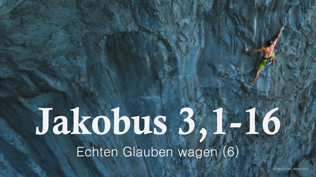 Predigtreihe: Echten Glauben wagen (6/9) - Jakobus 3,1-16 | Jürgen Fischer