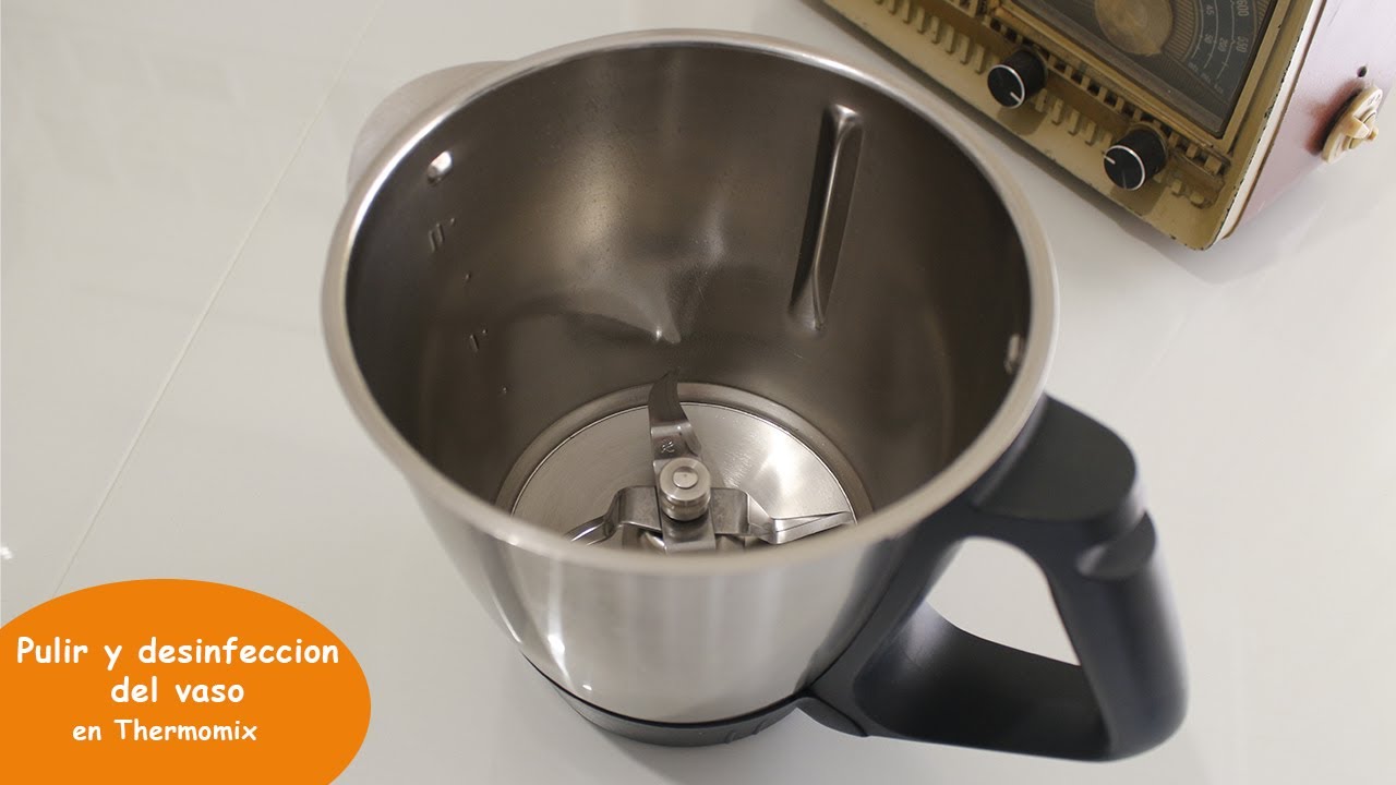 Pulir y desinfeccion del vaso en Thermomix