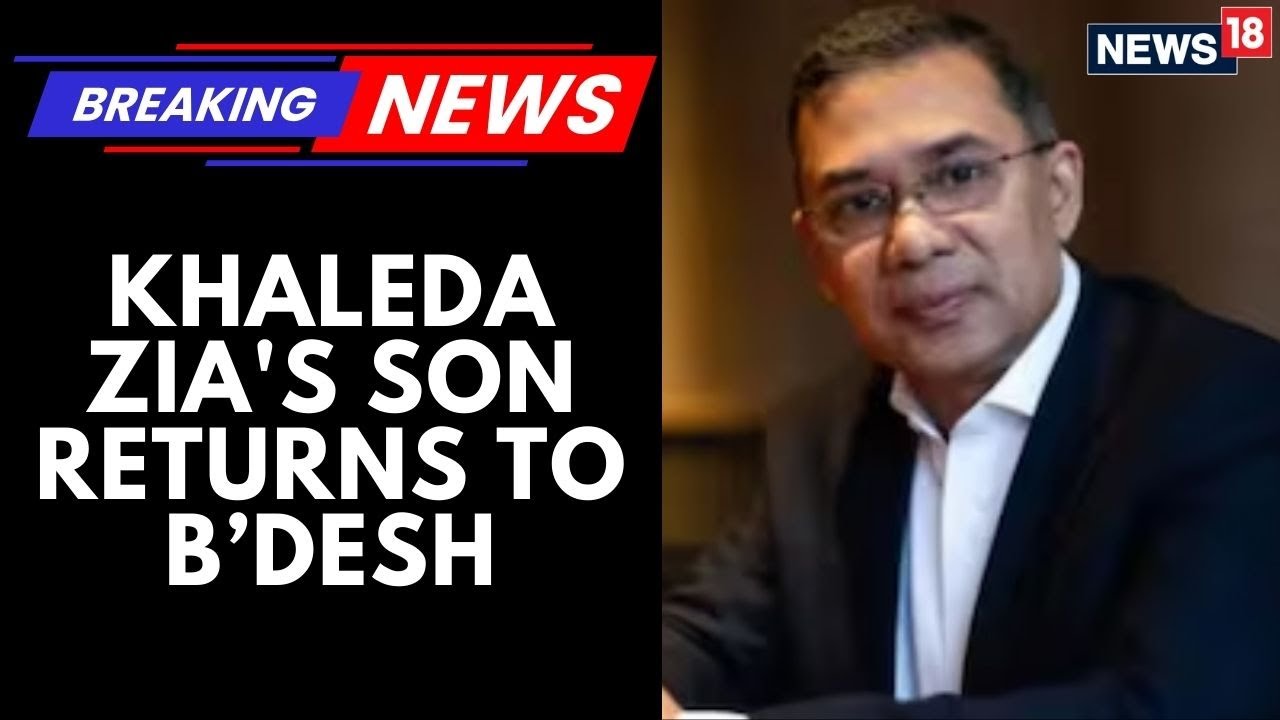 Bangladesh Nationalist Party (BNP) Leader Tarique Rahman Is Set To Return To Dhaka | Khaleda Zia