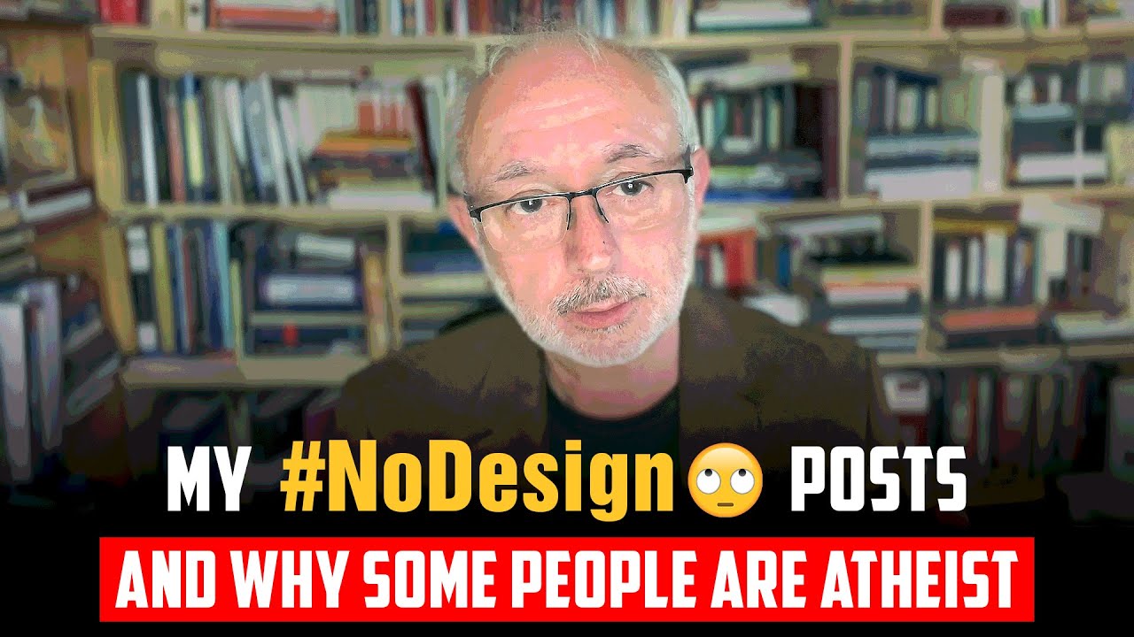 My #NoDesign🙄 Posts And Why Some People Are Atheist