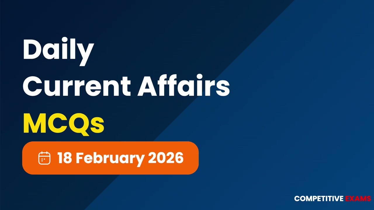 18 February 2026 Daily Current Affairs MCQs