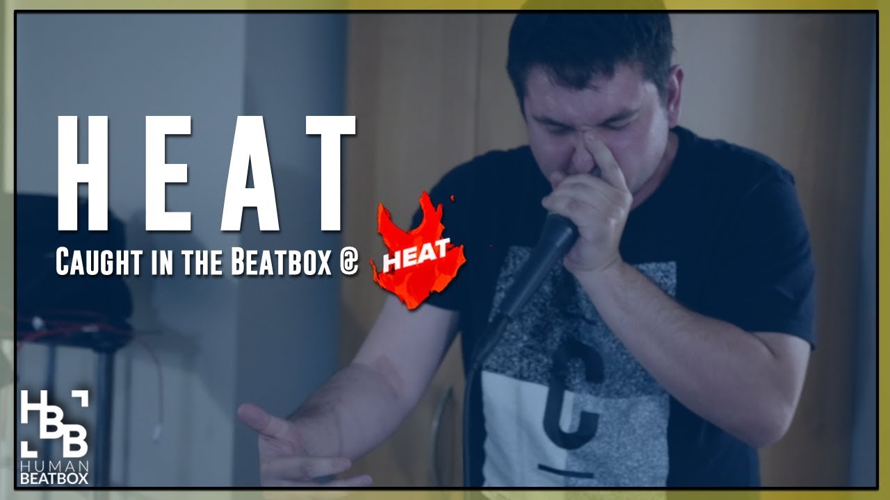 HEAT | Caught in the Beatbox at HeAt’s