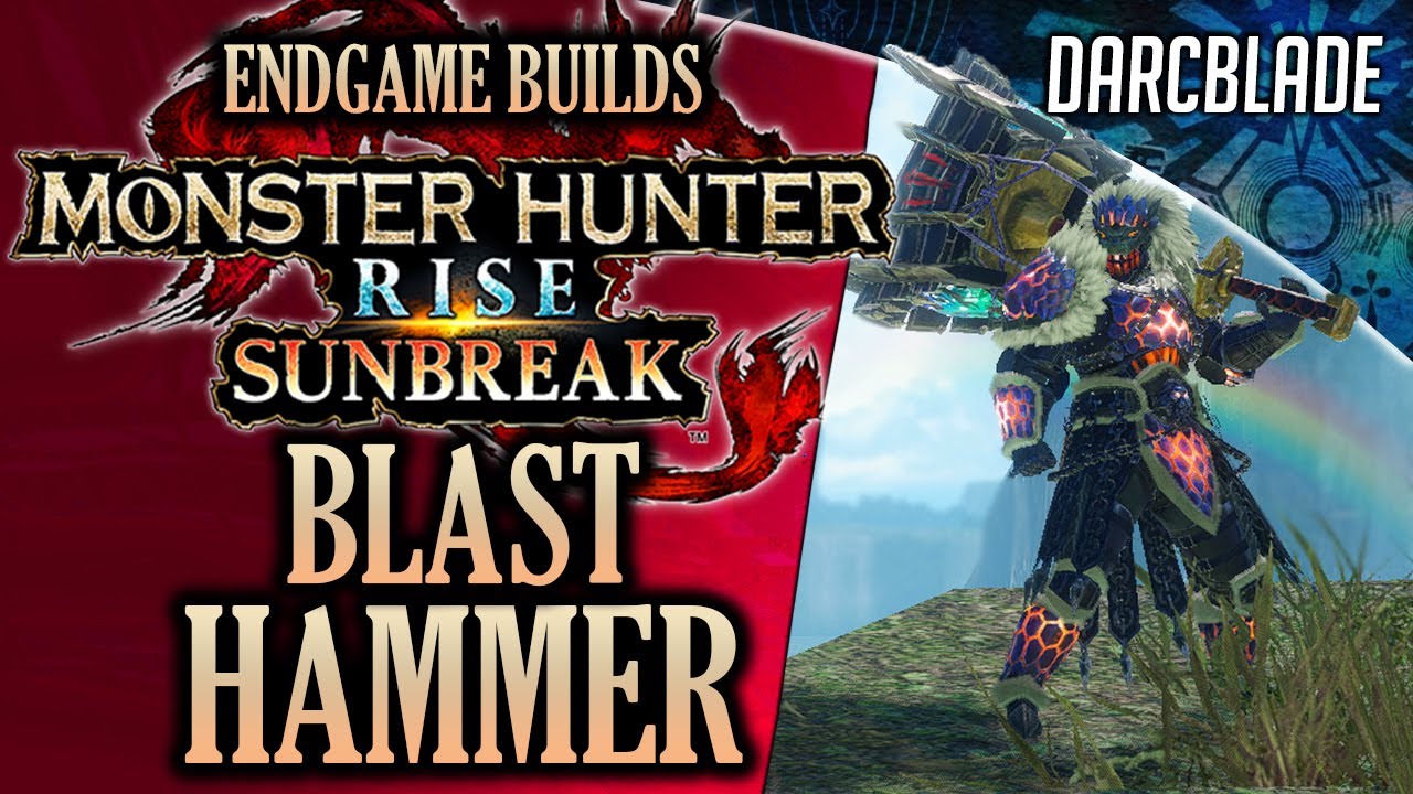 BEST ENDGAME BUILDS : BLAST HAMMER : MHR SUNBREAK