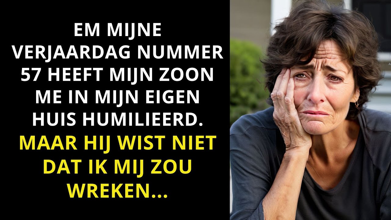 MIJN ZOON HEEFT ME HEEL SLECHT BEHANDELEN, EN MIJN SCHOONDOCHTER LACHTE. ALLEEN WISTEN ZE NIET ...