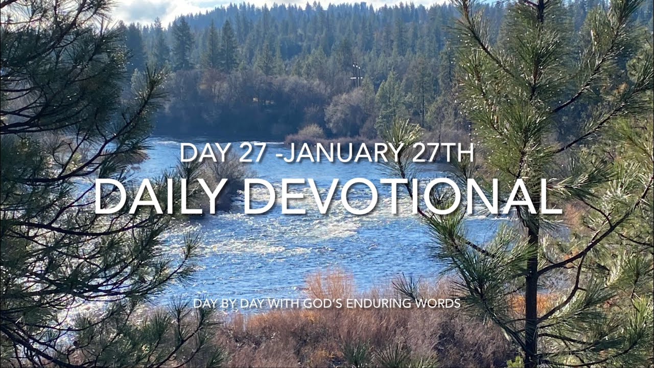 Daily Devotional - Day 27 - Reading through ‘Day by Day with God’s Enduring Words’ By David Guzik 📖