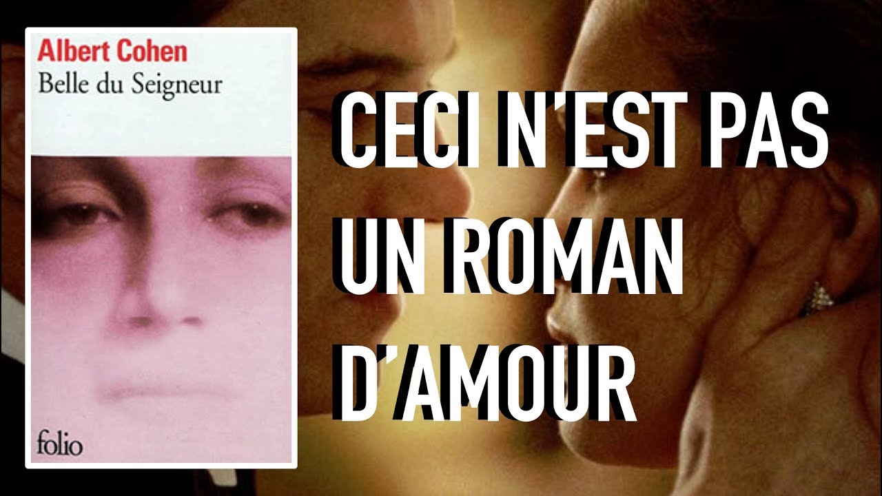 BELLE DU SEIGNEUR - Contre-lecture - Qu'est-ce qu'on lit ?