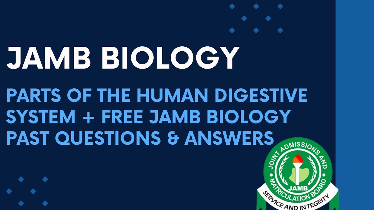 JAMB Biology 2025 EP 69 - Parts of The Human Digestive System + Free JAMB Biology Past Questions