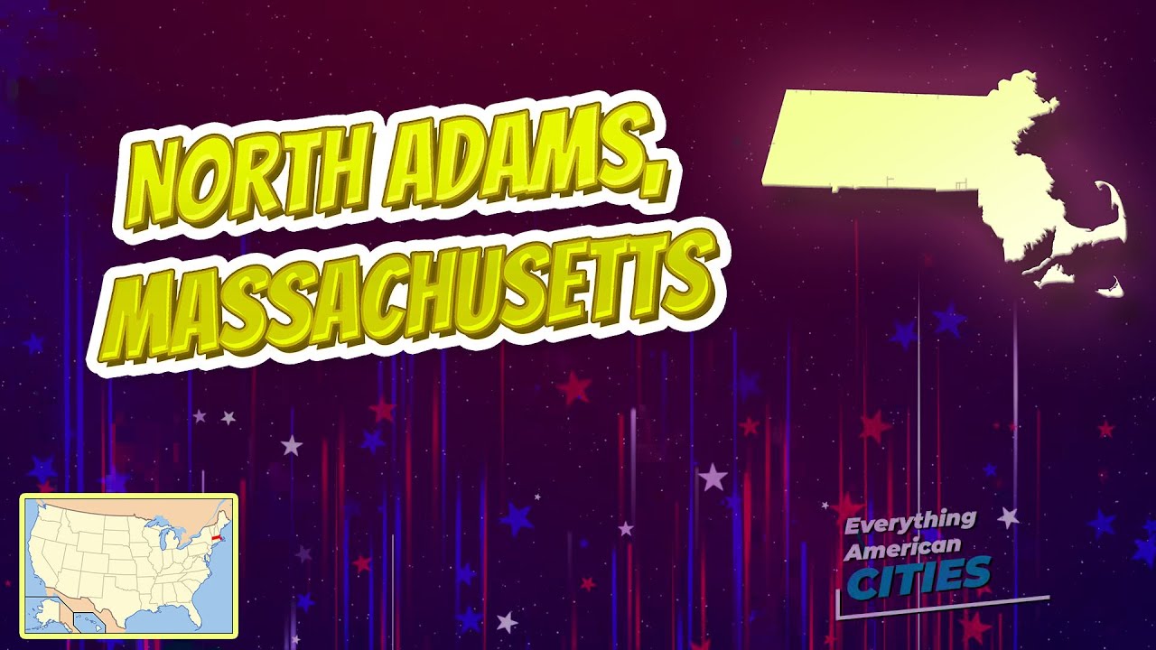 North Adams, Massachusetts ⭐️🌎 AMERICAN CITIES 🌎⭐️