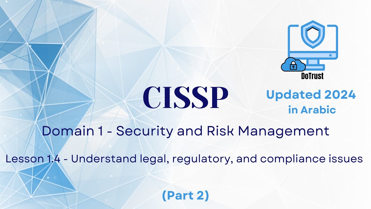 CISSP Arabic - D1 – L4 – Part2 – Laws and Regulations