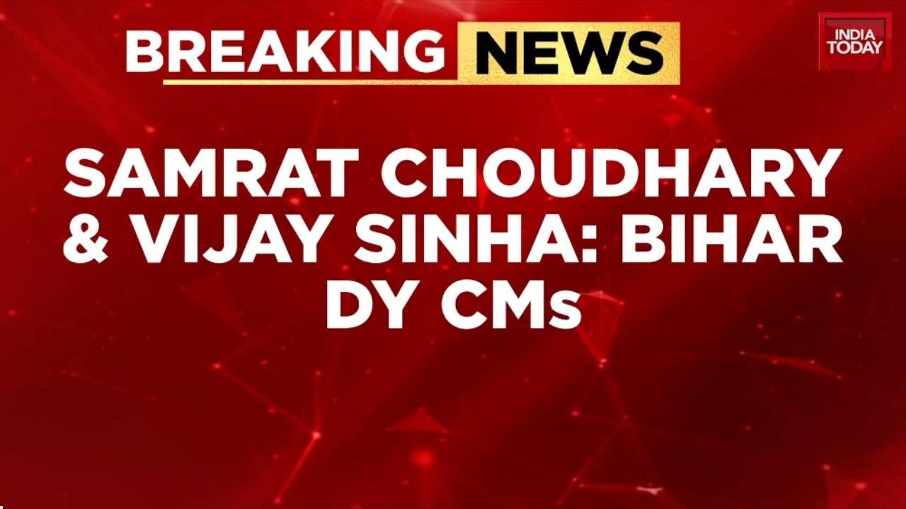 Bihar Government Formation News: Samrat Choudhary, Vijay Sinha To Remain Deputy CMs | India Today