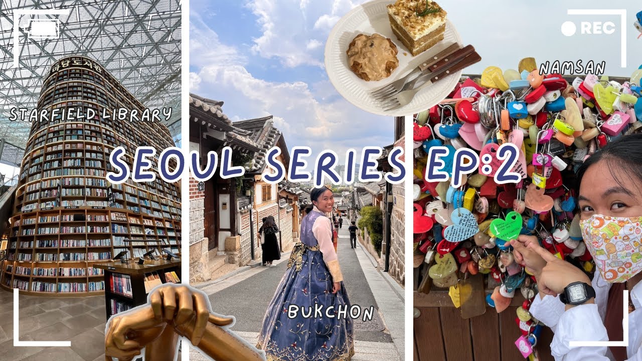 seoul series: ep 2 | COEX mall, Bukchon Hanok Village, Namsan Tower & MORE ! | KOREA VLOG