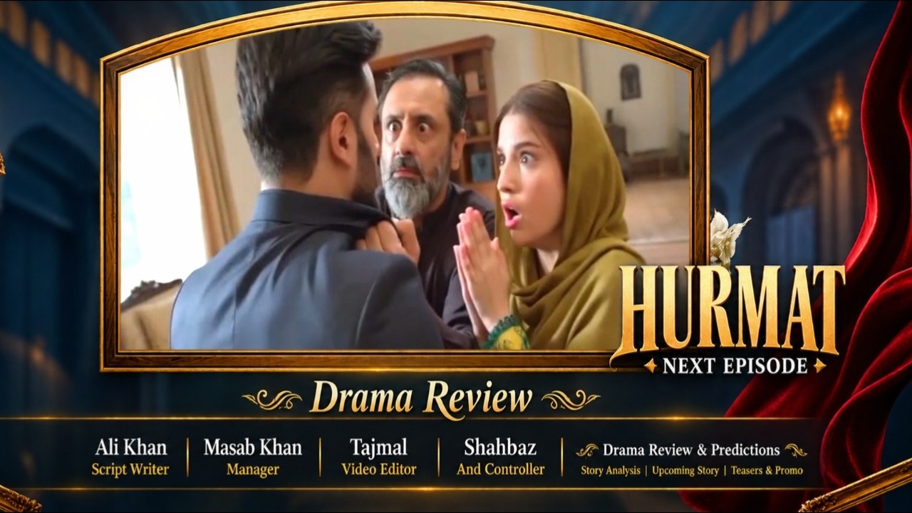 Hurmat Episode 7 Teaser breakdown Promo Review | Tabish & Hurmat&rsquo;s Love Story Takes a New Turn!
