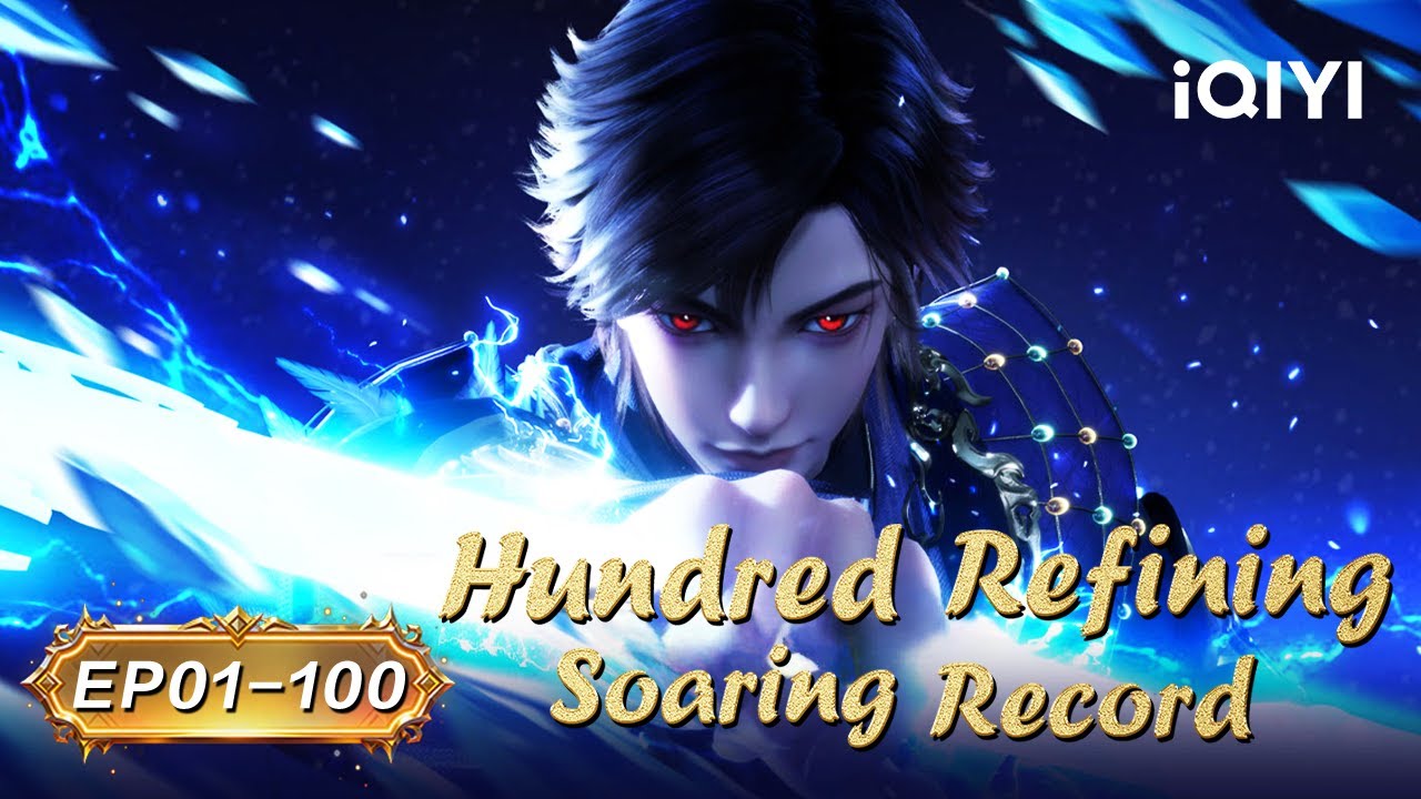 A boy's Path of Cultivation |  Hundred Refining Soaring Record | EP01-40 | iQIYI Anime Asia