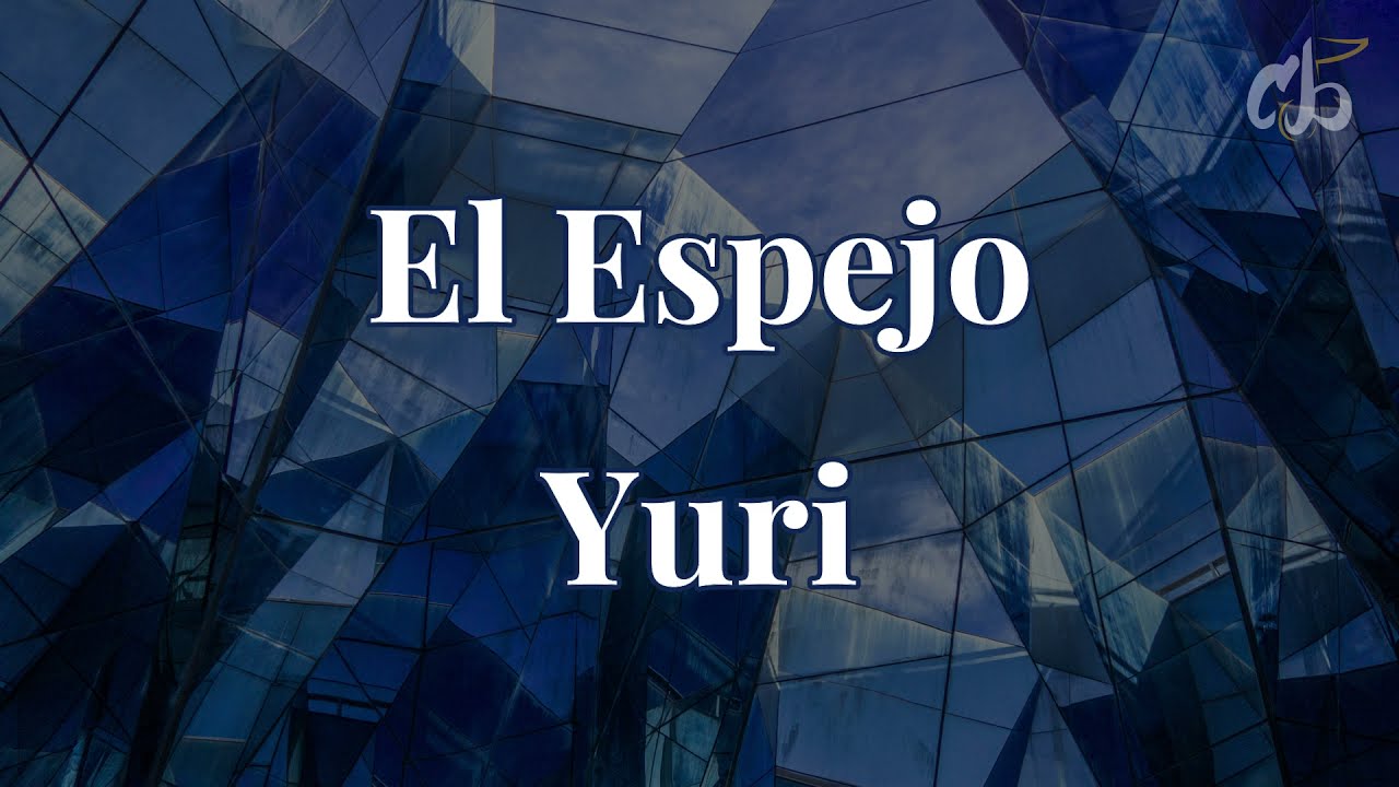 El Espejo - Yuri//Letra