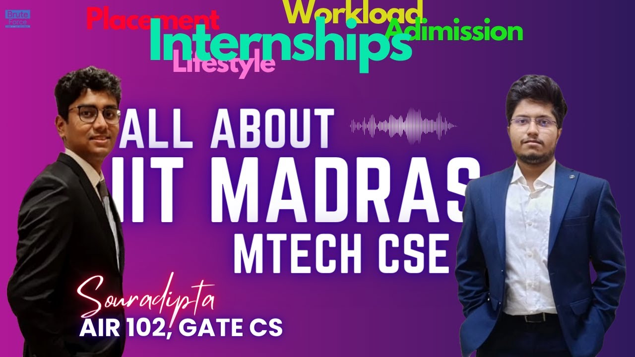 About IIT Madras MTech CSE | Internships | Life | AIR 102 GATE CS | Souradipta Choudhuri | Tathagata