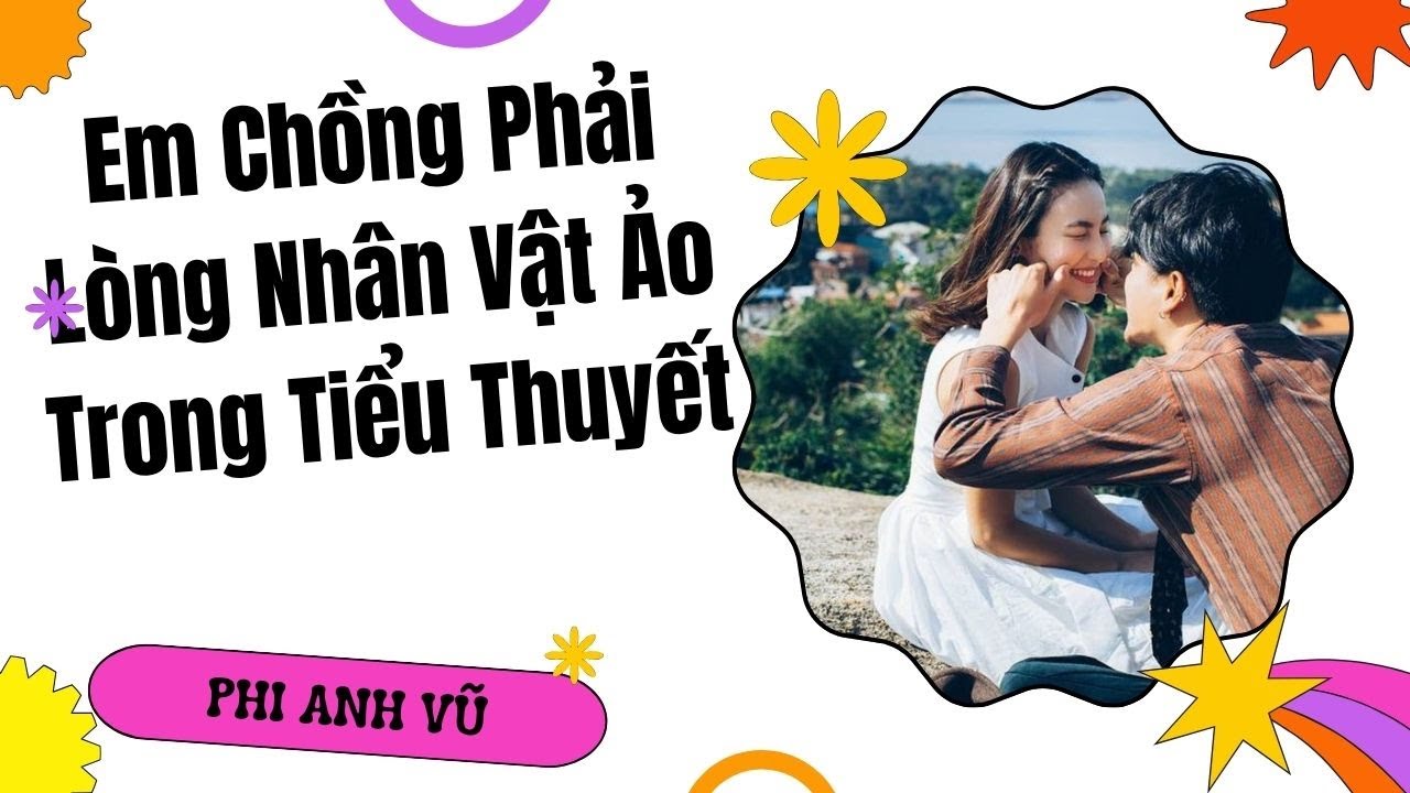 [Truyện Audio] Em Chồng Phải Lòng Nhân Vật Ảo Trong Tiểu Thuyết | Phi Anh Vũ