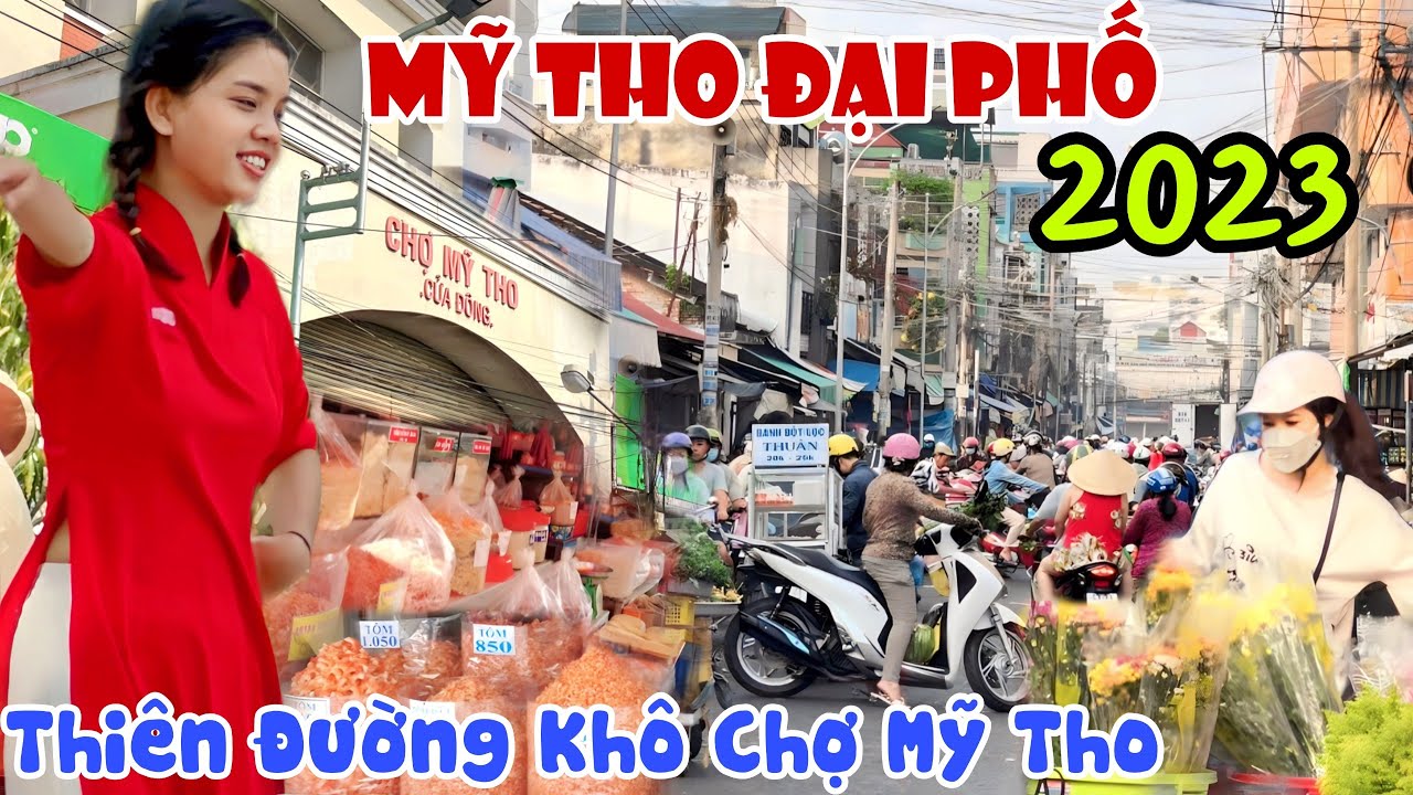 Mỹ Tho Đại Phố 2023 - Thiên Đường Khô CHỢ MỸ THO Đông Đúc Người Đi, Dạo Vòng Công Viên Lạc Hồng|KPVL