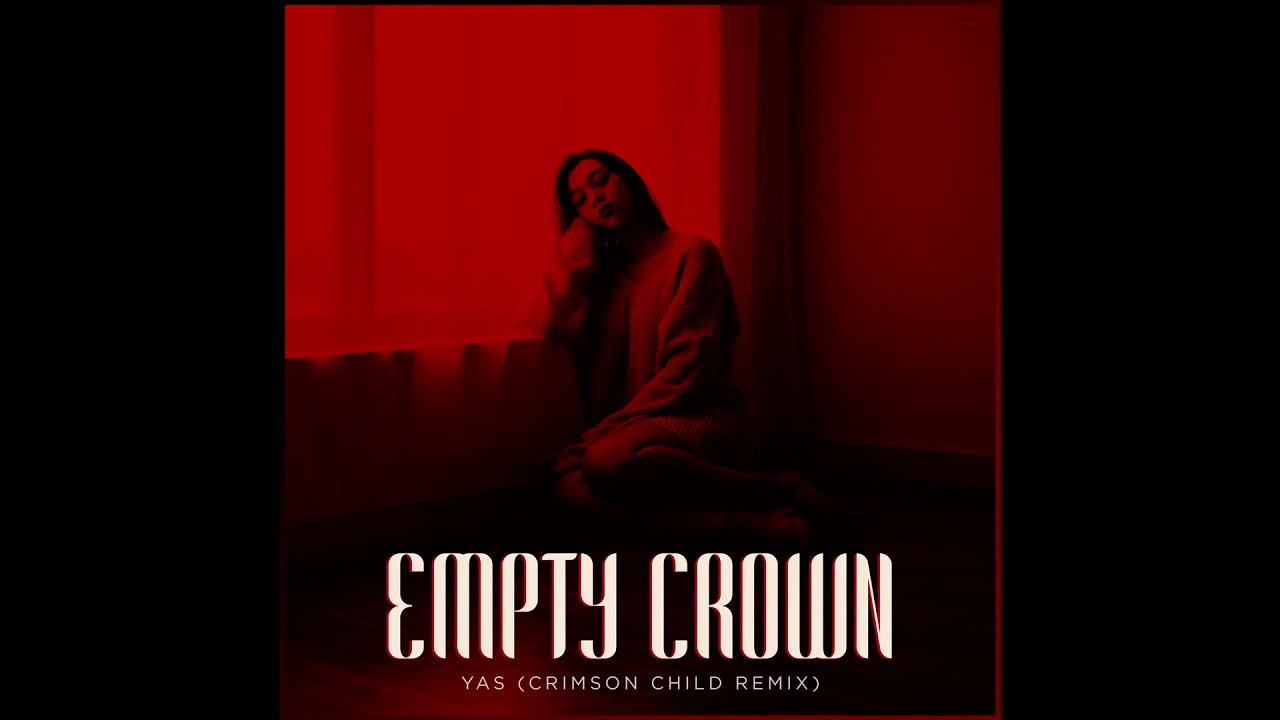 Yas - Empty Crown (Crimson Child Remix)
